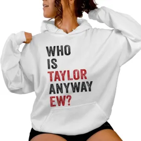 Who Is Taylor Anyway Ew Girl Taylor First Name Groovy 80'S Women Hoodie